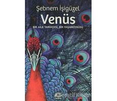 Venüs: Bir Aile Tarihçesi Bir Yaşamöyküsü - Şebnem İşigüzel - İletişim Yayınevi