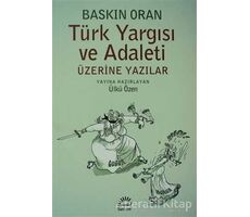 Türk Yargısı ve Adaleti Üzerine Yazılar - Baskın Oran - İletişim Yayınevi