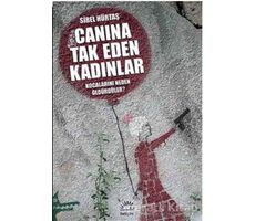 Canına Tak Eden Kadınlar - Kocalarını Neden Öldürdüler? - Sibel Hürtaş - İletişim Yayınevi