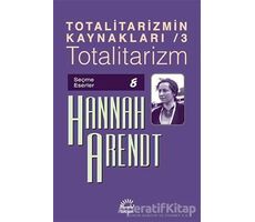Totalitarizmin Kaynakları 3 - Totalitarizm - Hannah Arendt - İletişim Yayınevi