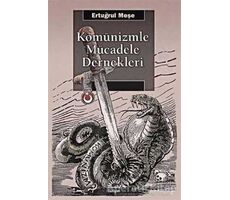 Komünizmle Mücadele Dernekleri - Ertuğrul Meşe - İletişim Yayınevi