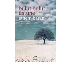 Bulut Bulut Üstüne - Ethem Baran - İletişim Yayınevi