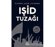 Işid Tuzağı - Pierre-Jean Luizard - İletişim Yayınevi