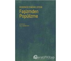 Faşizmden Popülizme - Federico Finchelstein - İletişim Yayınevi