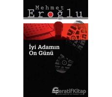 İyi Adamın On Günü - Mehmet Eroğlu - İletişim Yayınevi