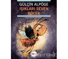 Işıkları Seven Böcek - Gülçin Alpöge - Can Çocuk Yayınları