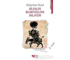 Bilenler Bilmeyenlere Anlatsın - Süleyman Bulut - Can Çocuk Yayınları