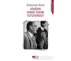 Atatürk Hangi Takımı Tutuyordu? - Süleyman Bulut - Can Çocuk Yayınları