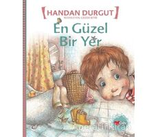 En Güzel Bir Yer - Handan Durgut - Can Çocuk Yayınları