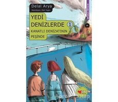 Yedi Denizlerde 1 - Kanatlı Denizatının Peşinde - Delal Arya - Can Çocuk Yayınları