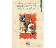 Yiğitler Yiğiti ve Uçan At Masalı - Ataol Behramoğlu - Can Çocuk Yayınları