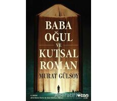 Baba, Oğul ve Kutsal Roman - Murat Gülsoy - Can Yayınları
