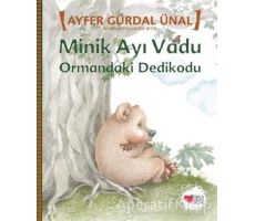 Minik Ayı Vadu - Ormandaki Dedikodu - Ayfer Gürdal Ünal - Can Çocuk Yayınları