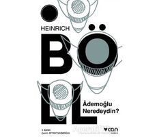 Ademoğlu Neredeydin? - Heinrich Böll - Can Yayınları