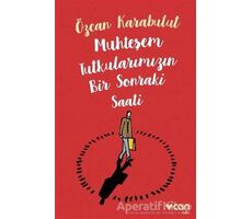 Muhteşem Tutkularımızın Bir Sonraki Saati - Özcan Karabulut - Can Yayınları