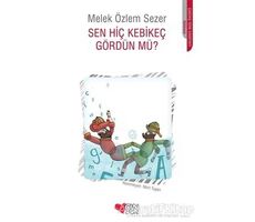 Sen Hiç Kebikeç Gördün mü? - Melek Özlem Sezer - Can Yayınları