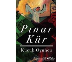 Küçük Oyuncu - Pınar Kür - Can Yayınları