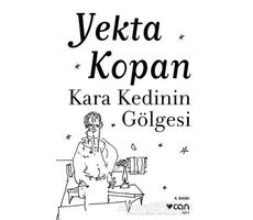 Kara Kedinin Gölgesi - Yekta Kopan - Can Yayınları