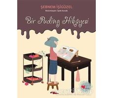 Bir Puding Hikayesi - Şebnem İşigüzel - Can Çocuk Yayınları