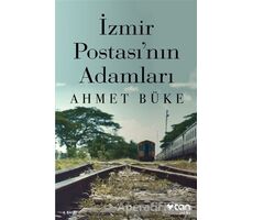İzmir Postası’nın Adamları - Ahmet Büke - Can Yayınları