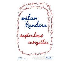 Saptırılmış Vasiyetler - Milan Kundera - Can Yayınları