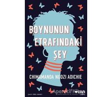 Boynunun Etrafındaki Şey - Chimamanda Ngozi Adichie - Can Yayınları