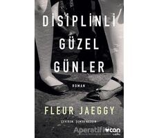 Disiplinli Güzel Günler - Fleur Jaeggy - Can Yayınları