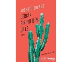 Gerçek Bir Polisin Çilesi - Roberto Bolano - Can Yayınları