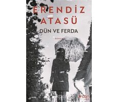 Dün ve Ferda - Erendiz Atasü - Can Yayınları