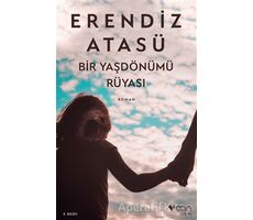 Bir Yaşdönümü Rüyası - Erendiz Atasü - Can Yayınları