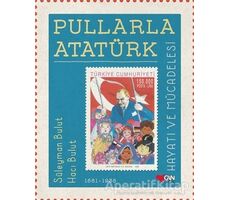 Pullarla Atatürk: Hayatı ve Mücadelesi (1881-1938) - Süleyman Bulut - Can Çocuk Yayınları