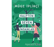 Kalpten Seven İnsanlar - Müge İplikçi - Can Yayınları