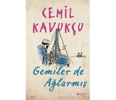 Gemiler de Ağlarmış - Cemil Kavukçu - Can Yayınları