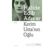 Kerim Usta’nın Oğlu - Halide Edib Adıvar - Can Yayınları