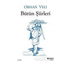 Bütün Şiirleri - Orhan Veli Kanık - Can Yayınları