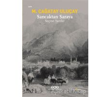 Sancaktan Saraya - M. Çağatay Uluçay - Yapı Kredi Yayınları