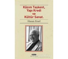 Kazım Taşkent, Yapı Kredi ve Kültür Sanat - Hasan Ersel - Yapı Kredi Yayınları