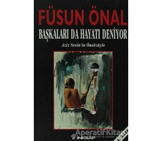 Başkaları da Hayatı Deniyor - Füsun Önal - İnkılap Kitabevi