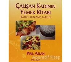 Çalışan Kadının Yemek Kitabı - Pırıl Aslan - İnkılap Kitabevi