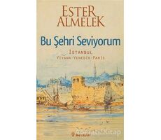 Bu Şehri Seviyorum - Ester Almelek - İnkılap Kitabevi