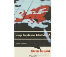 Avrupa Komşularından Neden Korkuyor? - Fabrizio Tassinari - İnkılap Kitabevi