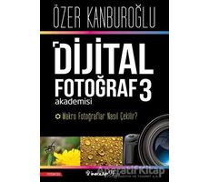Dijital Fotoğraf Akademisi 3 - Özer Kanburoğlu - İnkılap Kitabevi