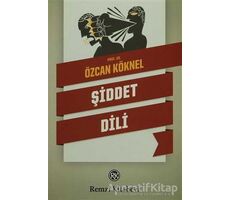 Şiddet Dili - Özcan Köknel - Remzi Kitabevi