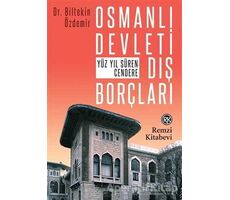 Osmanlı Devleti Dış Borçları - Biltekin Özdemir - Remzi Kitabevi