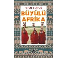 Büyülü Afrika - Hıfzı Topuz - Remzi Kitabevi