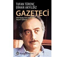 Gazeteci Abdi İpekçinin Dramatik Yaşam Öyküsü - Tufan Türenç - Remzi Kitabevi