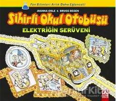 Sihirli Okul Otobüsü: Elektriğin Serüveni - Bruce Degen - Altın Kitaplar