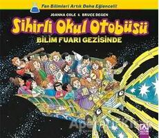 Sihirli Okul Otobüsü: Bilim Fuarı Gezisinde - Bruce Degen - Altın Kitaplar