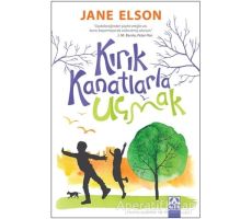 Kırık Kanatlarla Uçmak - Jane Elson - Altın Kitaplar