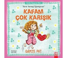 Kafam Çok Karışık - Karar Vermeyi Öğreniyorum - Gamze Pat - Altın Kitaplar